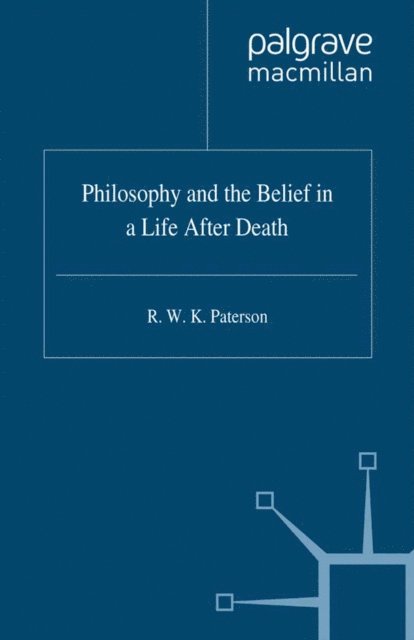 R. Paterson - Philosophy and the Belief in a Life after Death, E-bok