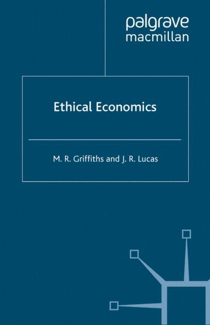 J. Lucas, M. Griffiths - Ethical Economics, E-bok