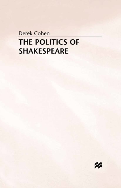 D. Cohen - Politics of Shakespeare, E-bok