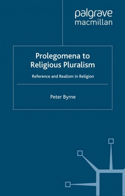 P. Byrne - Prolegomena to Religious Pluralism, E-bok