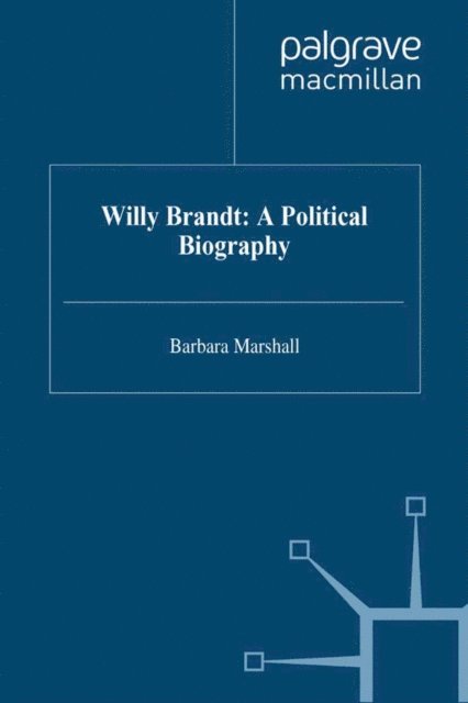 B. Marshall - Willy Brandt: a Political Biography, E-bok