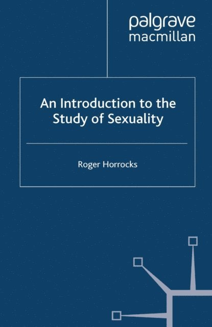 R. Horrocks - Introduction to the Study of Sexuality, E-bok