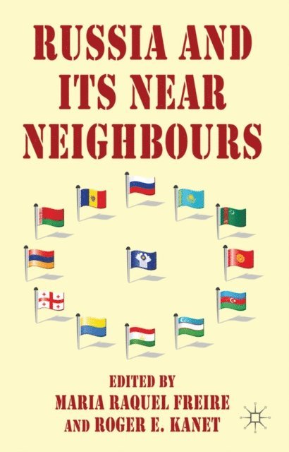 R. Kanet, M. Freire - Russia and its Near Neighbours, E-bok
