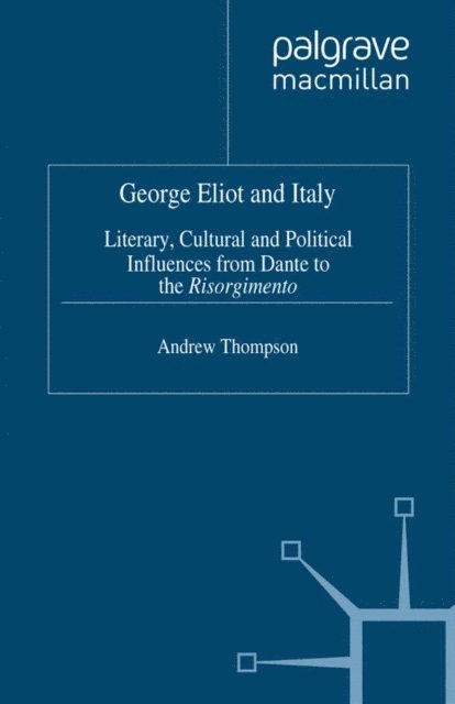 A. Thompson - George Eliot and Italy, E-bok