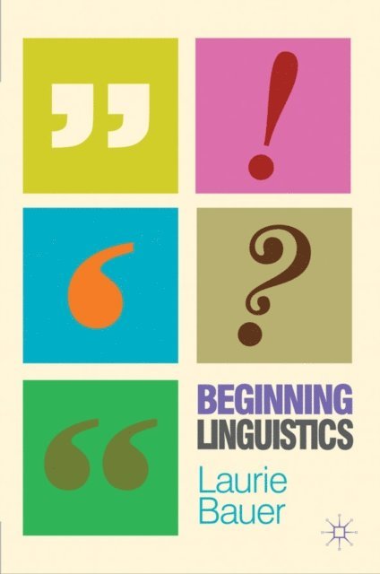 Laurie Bauer - Beginning Linguistics, E-bok