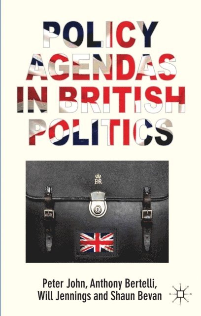 S. Bevan, W. Jennings, A. Bertelli, P. John - Policy Agendas in British Politics, E-bok