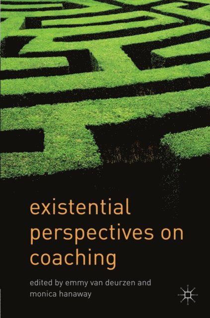 Emmy van Deurzen, Monica Hanaway - Existential Perspectives on Coaching, E-bok