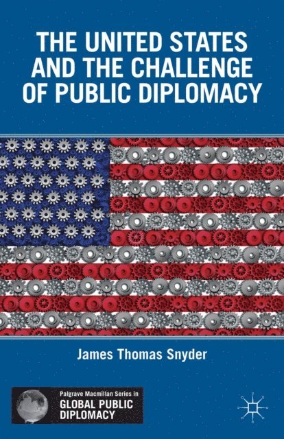 J. Snyder - United States and the Challenge of Public Diplomacy, E-bok