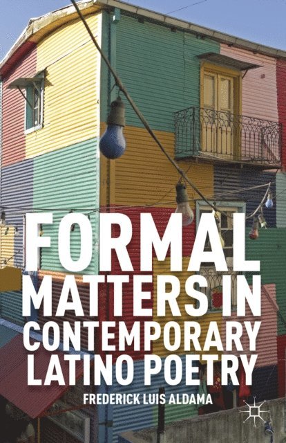 F. Aldama - Formal Matters in Contemporary Latino Poetry, E-bok