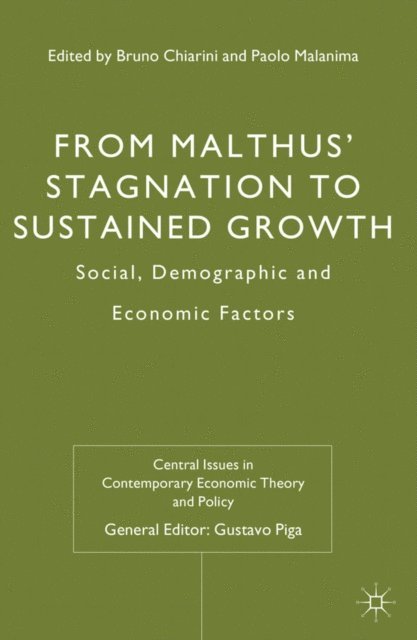 Paolo Malanima, Bruno Chiarini - From Malthus' Stagnation to Sustained Growth, E-bok