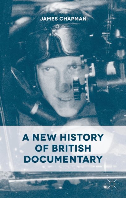 J. Chapman - New History of British Documentary, E-bok