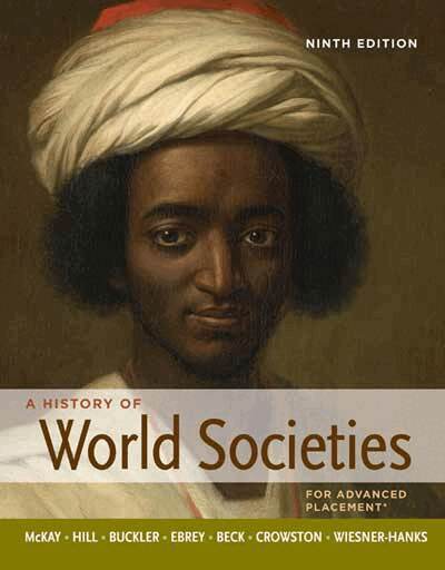 John P. McKay, Bennett David Hill, John Buckler, Patricia Ebrey, Roger B. Beck, Clare Haru Crowston, Merry E. Wiesner-Hanks - History of World Societies, Inbunden