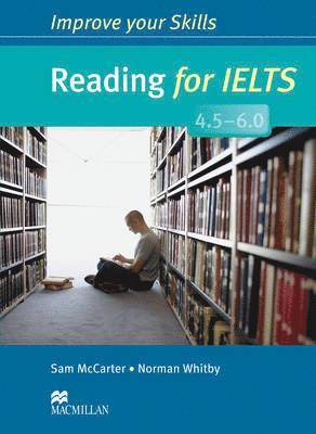 Sam McCarter, Norman Whitby - Improve Your Skills: Reading for IELTS 4.5-6.0 Student's Book without key, Häftad