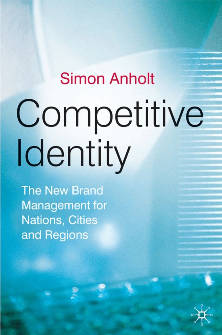 Simon Anholt - Competitive Identity, Inbunden