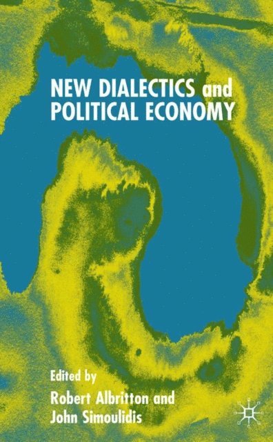 J. Simoulidis, R. Albritton - New Dialectics and Political Economy, E-bok