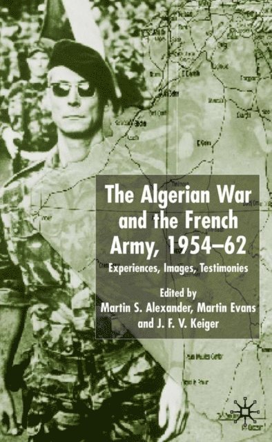 J.F.V. Keiger, Martin Evans, Martin S. Alexander - Algerian War and the French Army, 1954-62, E-bok