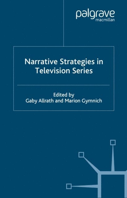 M. Gymnich, G. Allrath - Narrative Strategies in Television Series, E-bok