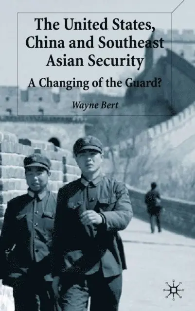 W. Bert - United States, China and Southeast Asian Security, E-bok. Tillgänglighet: Lägg i varukorg
