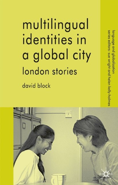 D. Block - Multilingual Identities in a Global City, E-bok