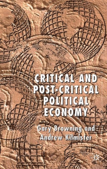 A. Kilmister, G. Browning - Critical and Post-Critical Political Economy, E-bok
