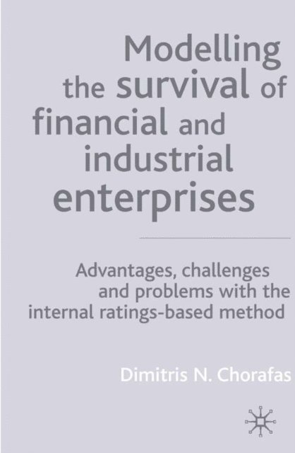 D. Chorafas - Modelling the Survival of Financial and Industrial Enterprises, E-bok