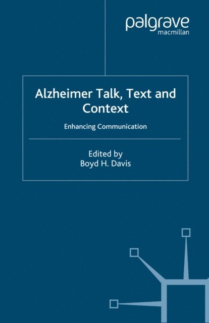 B. Davis - Alzheimer Talk, Text and Context, E-bok