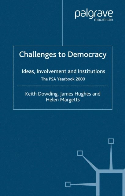H. Margetts, J. Hughes, K. Dowding - Challenges to Democracy, E-bok