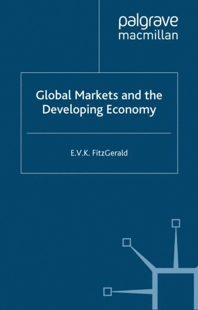 V. FitzGerald - Global Markets and the Developing Economy, E-bok