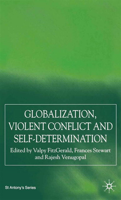 R. Venugopal, F. Stewart, V. FitzGerald - Globalization, Self-Determination and Violent Conflict, E-bok