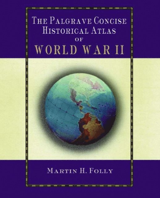 M. Folly - Palgrave Concise Historical Atlas of World War II, E-bok