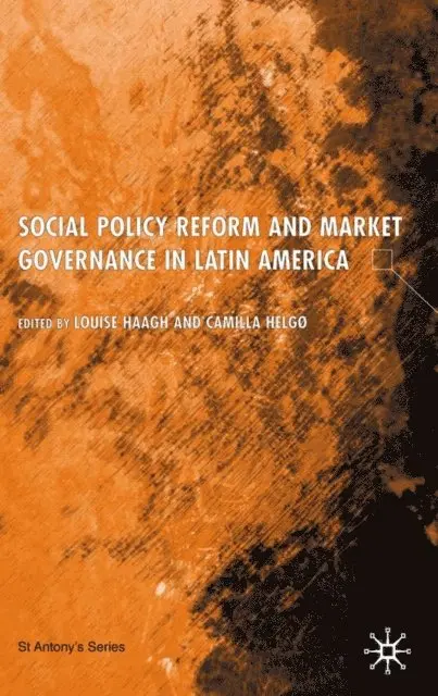 C. Helgo, L. Haagh - Social Policy Reform and Market Governance in Latin America, E-bok. Tillgänglighet: Lägg i varukorg