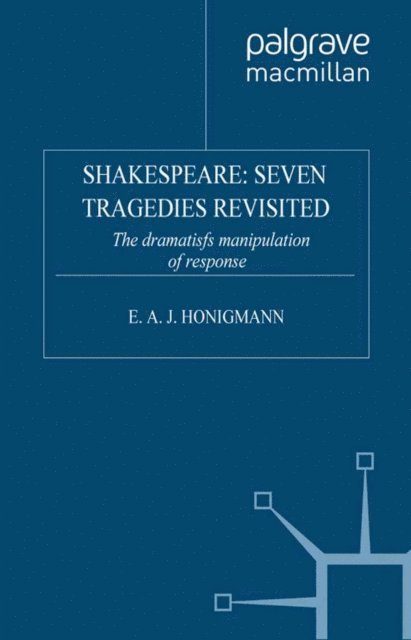 E. Honigmann - Shakespeare: Seven Tragedies Revisited, E-bok