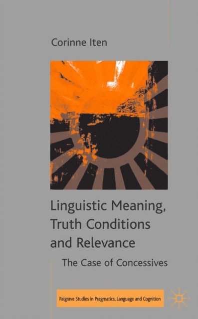 C. Iten - Linguistic Meaning, Truth Conditions and Relevance, E-bok