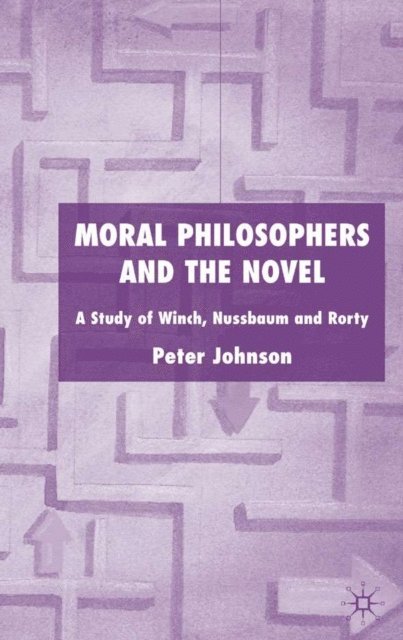 P. Johnson - Moral Philosophers and the Novel, E-bok