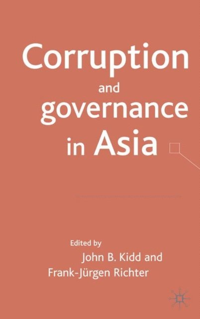 F. Richter, J. Kidd - Corruption and governance in Asia, E-bok