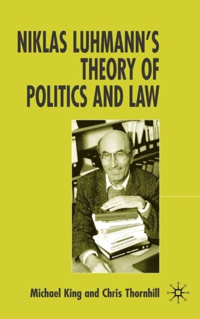 C. Thornhill, M. King - Niklas Luhmann's Theory of Politics and Law, E-bok
