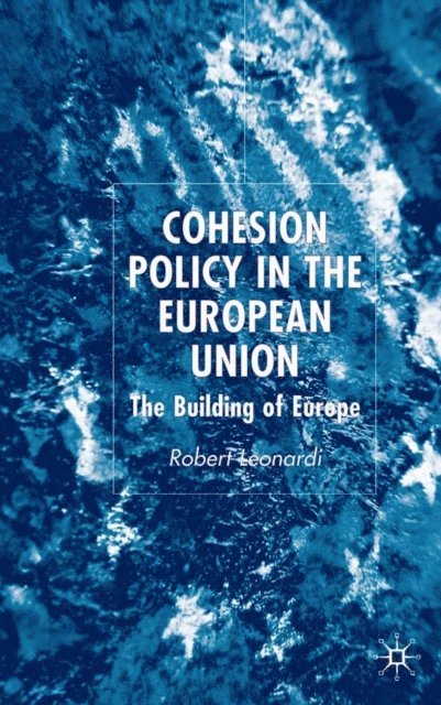 R. Leonardi - Cohesion Policy in the European Union, E-bok