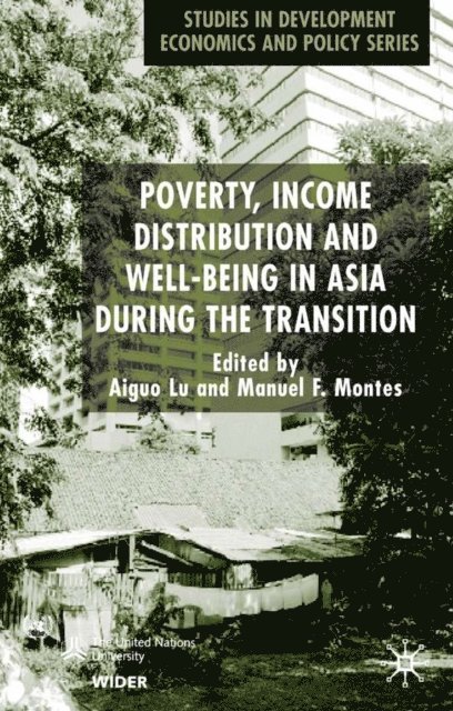 Manuel F. Montes, Lu Aiguo - Poverty, Income Distribution and Well-Being in Asia During the Transition, E-bok