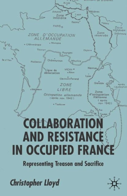 C. Lloyd - Collaboration and Resistance in Occupied France, E-bok
