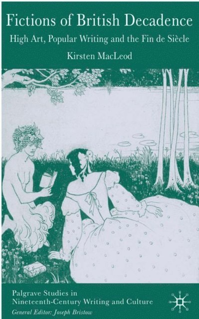 Kirsten MacLeod - Fictions of British Decadence, E-bok
