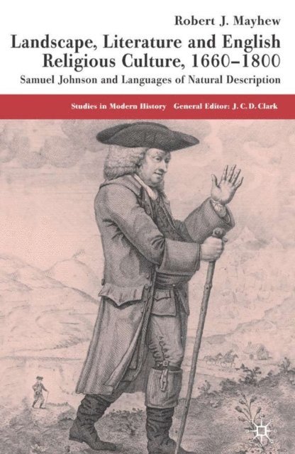 R. Mayhew - Landscape, Literature and English Religious Culture, 1660-1800, E-bok