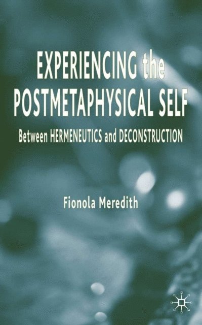 Fionola Meredith - Experiencing the Postmetaphysical Self, E-bok