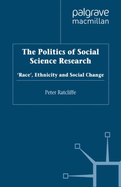 P. Ratcliffe - Politics of Social Science Research, E-bok
