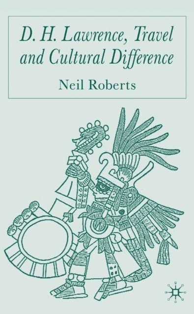 N. Roberts - D.H. Lawrence, Travel and Cultural Difference, E-bok