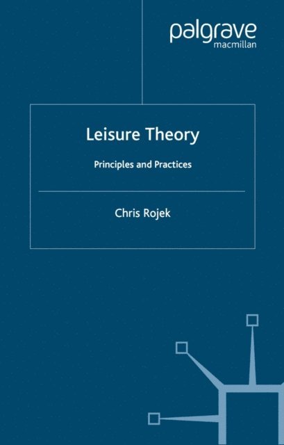 C. Rojek - Leisure Theory, E-bok