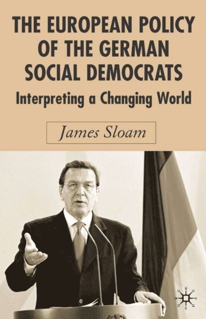 J. Sloam - European Policy of the German Social Democrats, E-bok
