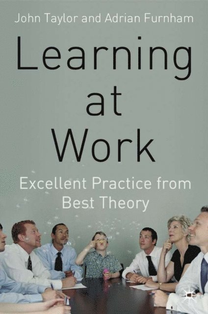 A. Furnham, J. Taylor - Learning at Work, E-bok