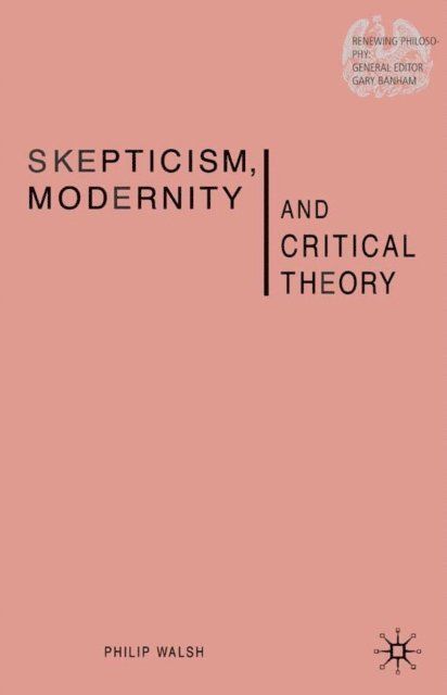 P. Walsh - Skepticism, Modernity and Critical Theory, E-bok