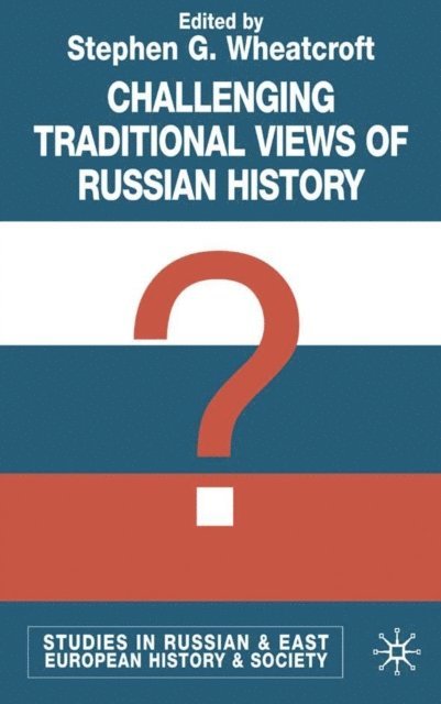 S. Wheatcroft - Challenging Traditional Views of Russian History, E-bok