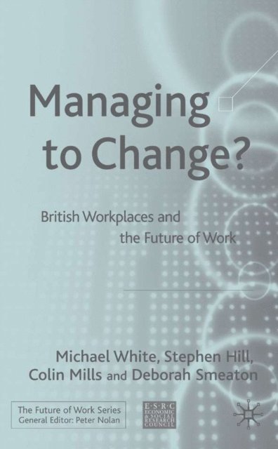S. Hill, M. White - Managing To Change?, E-bok